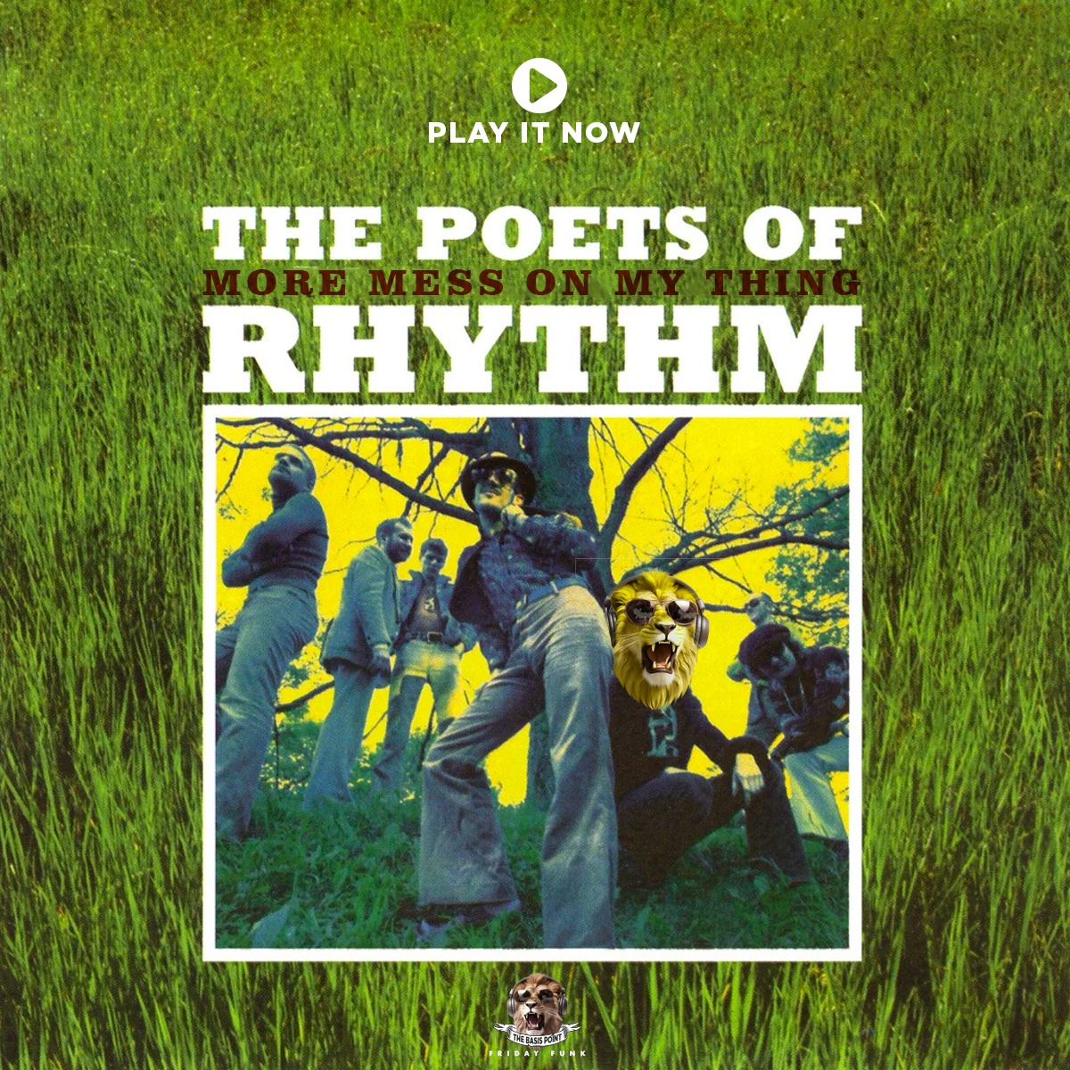 The Basis Point Friday Funk Installment 116 - Poets of Rhythm - More Mess on My Thing - Play It Now