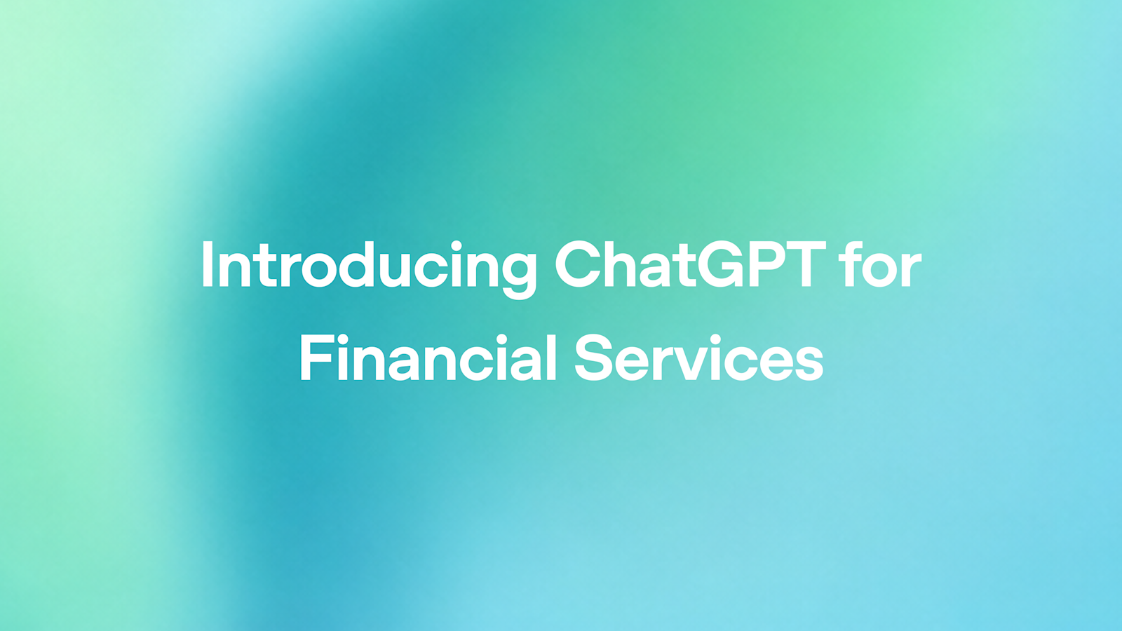 Details from OpenAI on new ChatGPT tool for investment bankers to build decks and more
